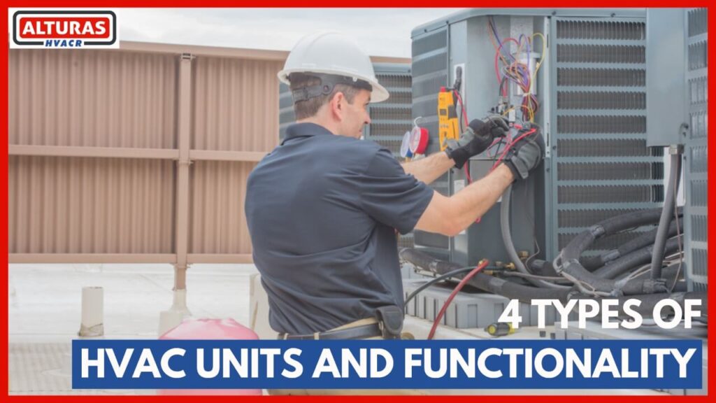 4 Types of HVAC Units and Functionality