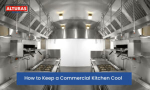 How to Keep a commercial Kitchen cool