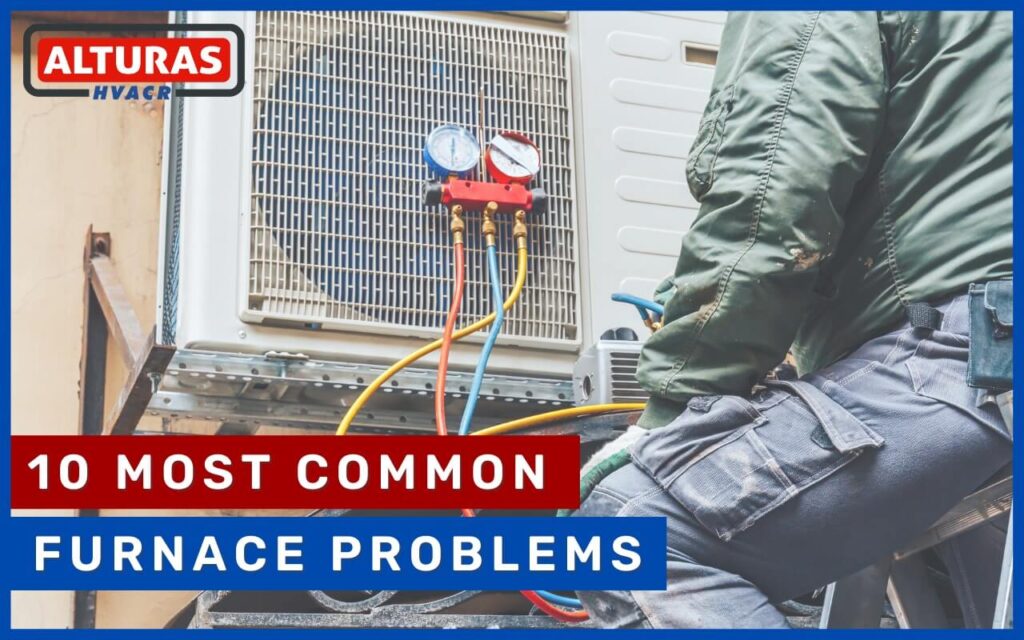 10 Most Common Furnace Problems