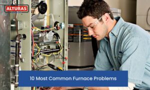 10 Most Common Furnace Problems