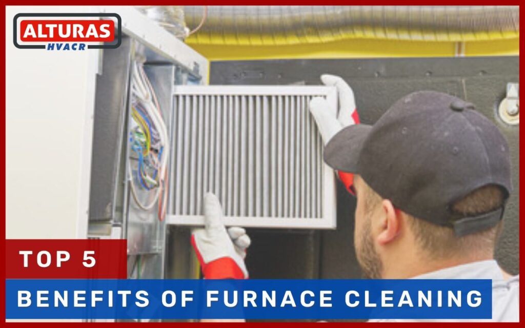 Top 5 Benefits of Furnace Cleaning