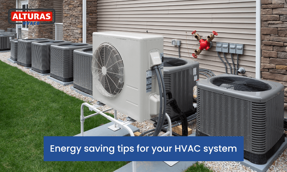 Energy saving tips for your HVAC system | Alturas Contractors