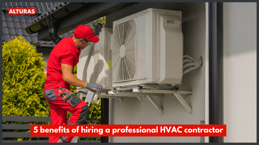 5 benefits of hiring a professional HVAC contractor