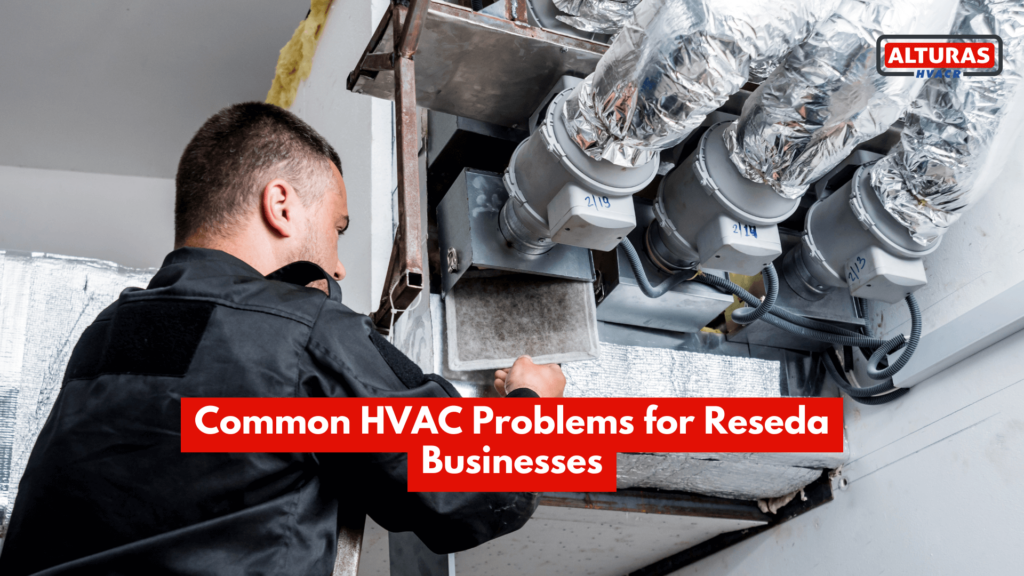 Common HVAC Problems for Reseda Businesses