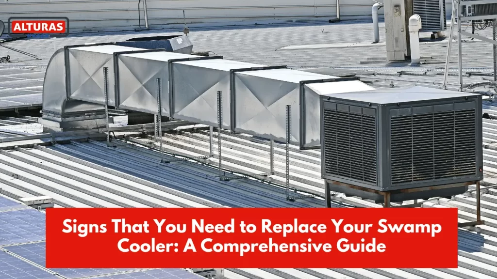 Signs That You Need to Replace Your Swamp Cooler A Comprehensive Guide