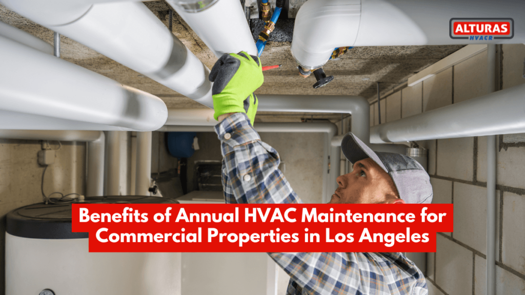 Benefits of Annual HVAC Maintenance for Commercial Properties in Los Angeles