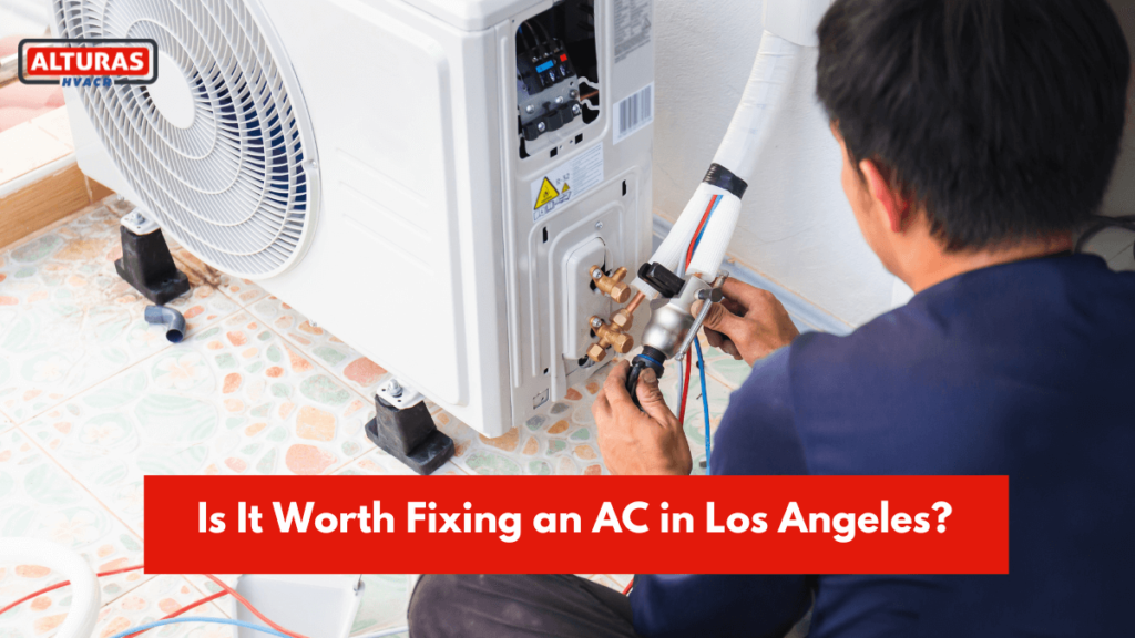 Is It Worth Fixing an AC in Los Angeles