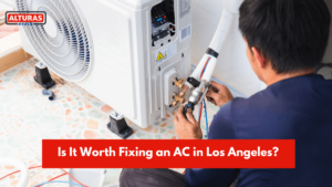 Is It Worth Fixing an AC in Los Angeles