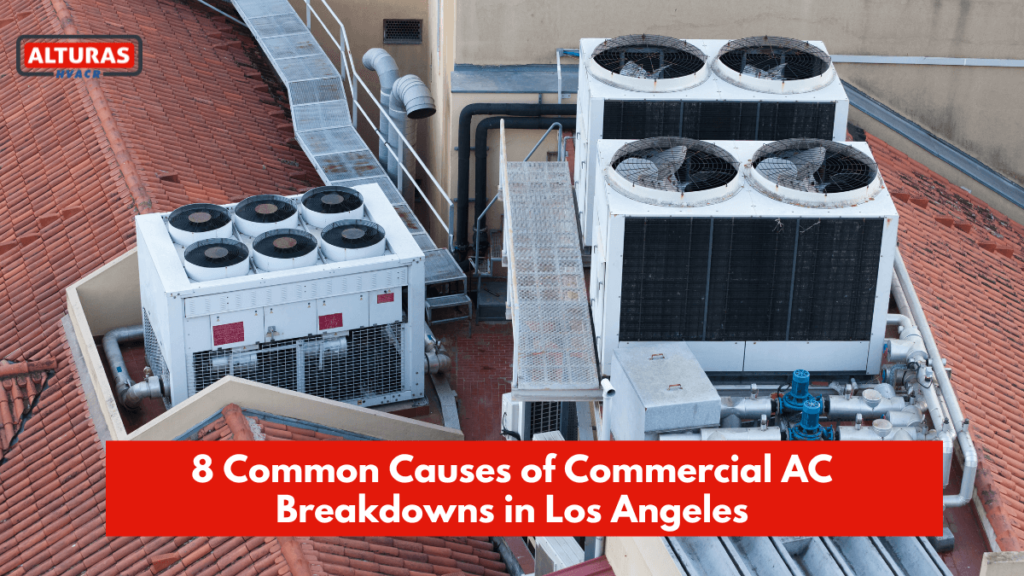 common causes of commercial AC breakdowns in Los Angeles.